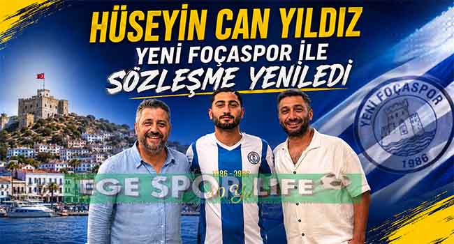YENİ FOÇASPOR’DA HÜSEYİN CAN YILDIZ YUVADA KALDI