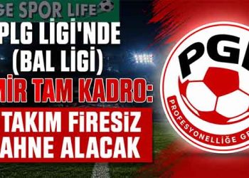 PLG LİGİ’NDE (BAL LİGİ) İZMİR TAM KADRO: 7 TAKIM FİRESİZ SAHNE ALACAK