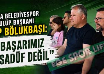 URLA BELEDİYESPOR KULÜP BAŞKANI ALP BÖLÜKBAŞI: “BAŞARIMIZ TESADÜF DEĞİL”