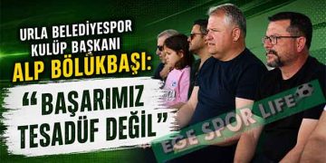 URLA BELEDİYESPOR KULÜP BAŞKANI ALP BÖLÜKBAŞI: “BAŞARIMIZ TESADÜF DEĞİL”