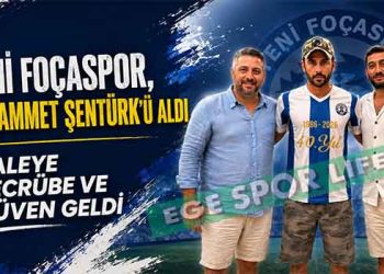YENİ FOÇASPOR, SÜPER LİG DENEYİMLİ KALECİ MUHAMMET ŞENTÜRK’Ü KADROSUNA KATTI