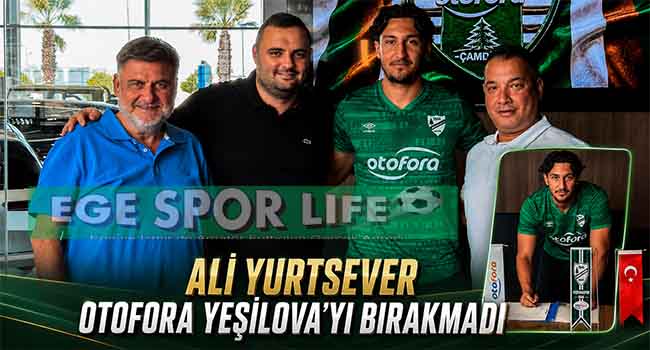 OTOFORA YEŞİLOVA’DA BİR İMZA DAHA: ALİ YURTSEVER YUVADA KALDI