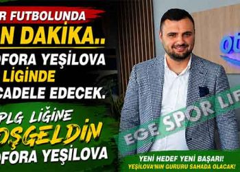 OTOFORA YEŞİLOVASPOR, PLG LİGİ’NDE MÜCADELE EDECEK