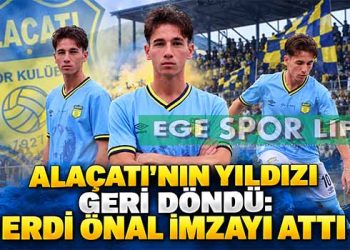 ALAÇATI’NIN YILDIZI GERİ DÖNDÜ: ERDİ ÖNAL İMZAYI ATTI