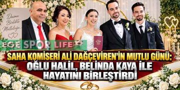 SAHA KOMİSERİ ALİ DAĞÇEVİREN’İN MUTLU GÜNÜ: OĞLU HALİL, BELİNDA KAYA İLE HAYATINI BİRLEŞTİRDİ