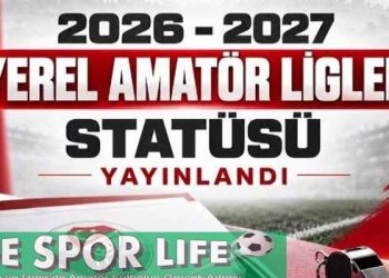 2026-2027 SEZONU YEREL AMATÖR LİGLER STATÜSÜ YAYINLANDI