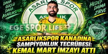 ASARLIKSPOR KANADINA ŞAMPİYONLUK TECRÜBESİ: KEMAL MART İMZAYI ATTI