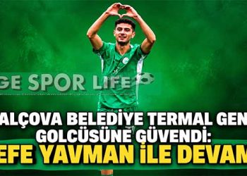 BALÇOVA BELEDİYE TERMAL GENÇ GOLCÜSÜNE GÜVENDİ: EFE YAVMAN İLE DEVAM