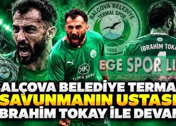 BALÇOVA BELEDİYE TERMAL, SAVUNMANIN USTASI İBRAHİM TOKAY İLE DEVAM