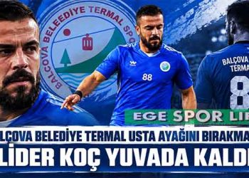 BALÇOVA BELEDİYE TERMAL USTA AYAĞINI BIRAKMADI: LİDER KOÇ YUVADA KALDI
