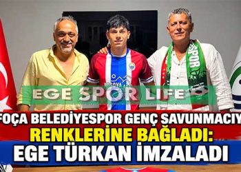 FOÇA BELEDİYESPOR GENÇ SAVUNMACIYI RENKLERİNE BAĞLADI: EGE TÜRKAN İMZALADI