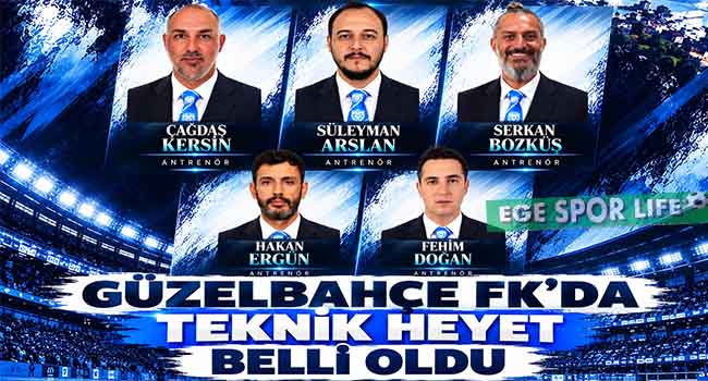 GÜZELBAHÇE FK’DA TEKNİK HEYET BELLİ OLDU