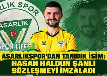 ASARLIKSPOR’DAN TANIDIK İSİM: HASAN HALDUN ŞANLI SÖZLEŞMEYİ İMZALADI