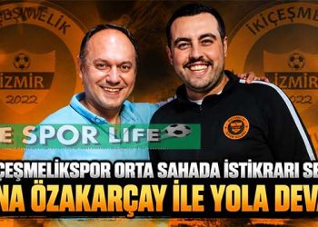 İKİÇEŞMELİKSPOR ORTA SAHADA İSTİKRARI SEÇTİ: TUNA ÖZAKARÇAY İLE YOLA DEVAM