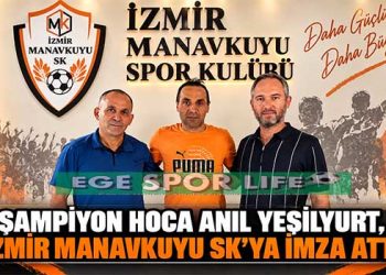 ŞAMPİYON HOCA ANIL YEŞİLYURT, İZMİR MANAVKUYU SK’YA İMZA ATTI