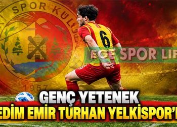 GENÇ YETENEK NEDİM EMİR TURHAN YELKİSPOR’DA
