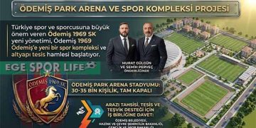 ÖDEMİŞ 1969 SK’DAN DEV VİZYON: PARK ARENA VE SPOR KOMPLEKSİ İÇİN DÜĞMEYE BASILDI
