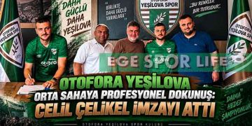 OTOFORA YEŞİLOVA ORTA SAHAYA PROFESYONEL DOKUNUŞ: CELİL ÇELİKEL İMZAYI ATTI