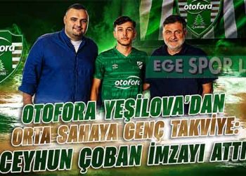 OTOFORA YEŞİLOVA’DAN ORTA SAHAYA GENÇ TAKVİYE: CEYHUN ÇOBAN İMZAYI ATTI