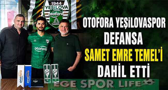 SAMET EMRE TEMEL’İN YENİ TAKIMI OTOFORA YEŞİLOVASPOR OLDU