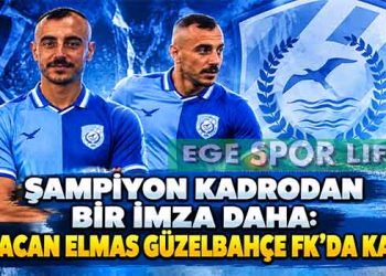 ŞAMPİYON KADRODAN BİR İMZA DAHA: RIZACAN ELMAS GÜZELBAHÇE FK’DA KALDI
