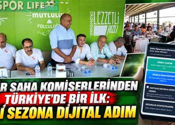 İZMİR SAHA KOMİSERLERİNDEN TÜRKİYE’DE BİR İLK: YENİ SEZONA DİJİTAL ADIM