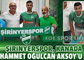 ŞİRİNYERSPOR, KANADA MUHAMMET OĞULCAN AKSOY’U ALDI