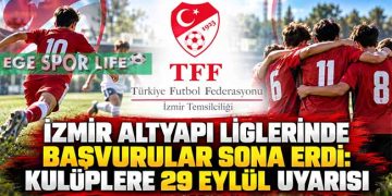 İZMİR ALTYAPI LİGLERİNDE BAŞVURULAR SONA ERDİ: KULÜPLERE 29 EYLÜL UYARISI