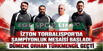 İZTON TORBALISPOR’DA ŞAMPİYONLUK MESAİSİ BAŞLADI: DÜMENE ORHAN TÜRKMENGİL GEÇTİ