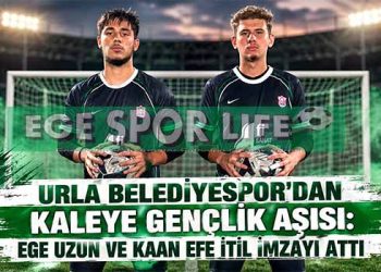 URLA BELEDİYESPOR’DAN KALEYE GENÇLİK AŞISI: EGE UZUN VE KAAN EFE İTİL İMZAYI ATTI