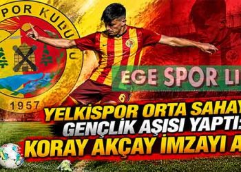 YELKİSPOR ORTA SAHAYA GENÇLİK AŞISI YAPTI: KORAY AKÇAY İMZAYI ATTI