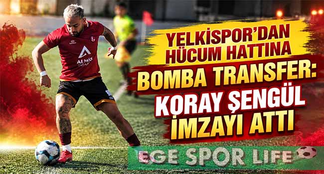 YELKİSPOR’DAN HÜCUM HATTINA BOMBA TRANSFER: KORAY ŞENGÜL İMZAYI ATTI