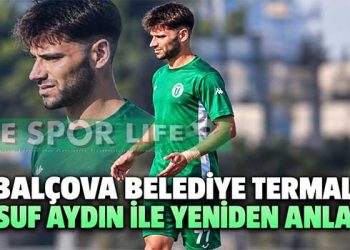 BALÇOVA BELEDİYE TERMAL, YUSUF AYDIN İLE YENİDEN ANLAŞTI