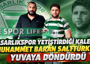 ASARLIKSPOR, YETİŞTİRDİĞİ KALECİ MUHAMMET BARAN SALTTÜRK’Ü YUVAYA DÖNDÜRDÜ