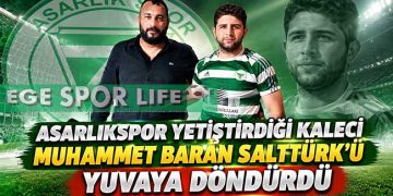 ASARLIKSPOR, YETİŞTİRDİĞİ KALECİ MUHAMMET BARAN SALTTÜRK’Ü YUVAYA DÖNDÜRDÜ