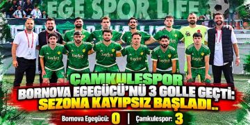 ÇAMKULESPOR BORNOVA EGEGÜCÜ’NÜ 3 GOLLE GEÇTİ: SEZONA KAYIPSIZ BAŞLADI