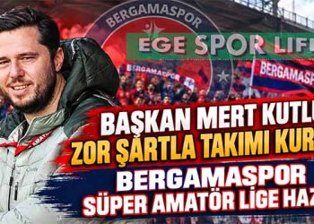 BERGAMASPOR SÜPER AMATÖR LİGE HAZIR
