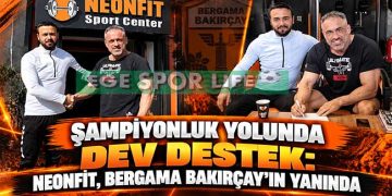 ŞAMPİYONLUK YOLUNDA DEV DESTEK: NEONFİT, BERGAMA BAKIRÇAY’IN YANINDA