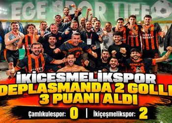İKİÇEŞMELİKSPOR DEPLASMANDA 2 GOLLE 3 PUANI ALDI