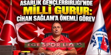 ASARLIK GENÇLERBİRLİĞİ’NDE MİLLİ GURUR: CİHAN SAĞLAM’A ÖNEMLİ GÖREV