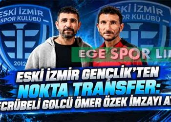 ESKİ İZMİR GENÇLİK’TEN NOKTA TRANSFER: TECRÜBELİ GOLCÜ ÖMER ÖZEK İMZAYI ATTI