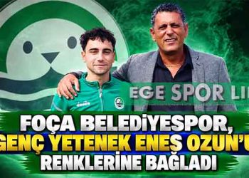 FOÇA BELEDİYESPOR, GENÇ YETENEK ENES OZUN’U RENKLERİNE BAĞLADI