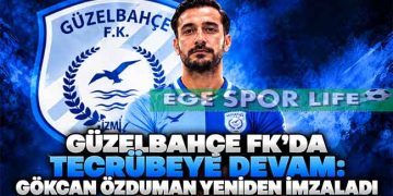 GÜZELBAHÇE FK’DA TECRÜBEYE DEVAM: GÖKCAN ÖZDUMAN YENİDEN İMZALADI