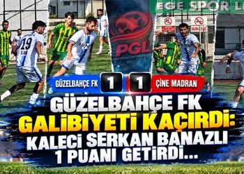 GÜZELBAHÇE FK GALİBİYETİ KAÇIRDI: KALECİ SERKAN BANAZLI 1 PUANI GETİRDİ