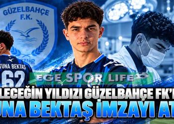 GELECEĞİN YILDIZI GÜZELBAHÇE FK’DA: TUNA BEKTAŞ İMZAYI ATTI