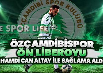 ÖZÇAMDİBİSPOR ÖN LİBEROYU HAMDİ CAN ALTAY İLE SAĞLAMA ALDI