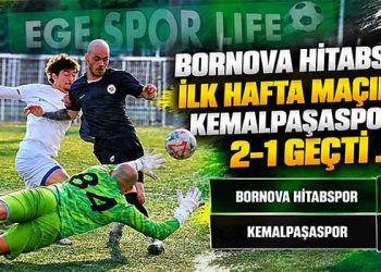 BORNOVA HİTABSPOR İLK HAFTA MAÇINDA KEMALPAŞASPOR’U 2-1 GEÇTİ