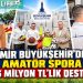İZMİR BÜYÜKŞEHİR’DEN AMATÖR SPORA 36 MİLYON TL’LİK DESTEK