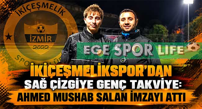İKİÇEŞMELİKSPOR’DAN SAĞ ÇİZGİYE GENÇ TAKVİYE: AHMED MUSHAB SALAN İMZAYI ATTI