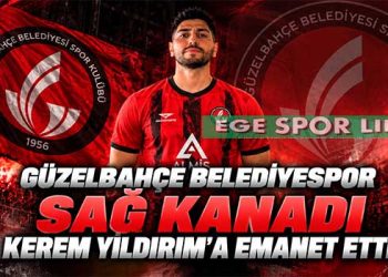 GÜZELBAHÇE BELEDİYESPOR SAĞ KANADI KEREM YILDIRIM’A EMANET ETTİ